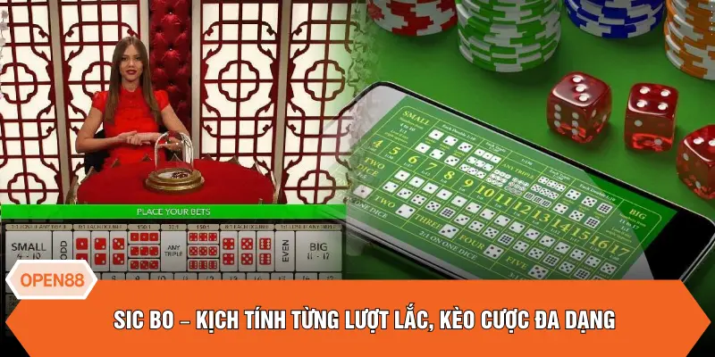 Sic Bo – kịch tính từng lượt lắc, kèo cược đa dạng